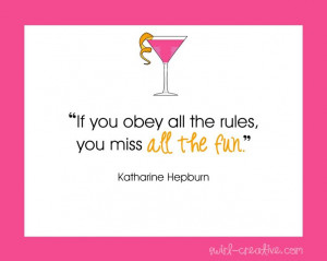 If you obey all the rules, you miss all the fun. #quotes #inspiration ...