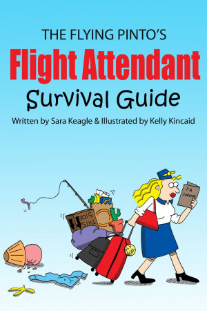 The Flying Pinto's Flight Attendant Survival Guide eBook: Sara ...