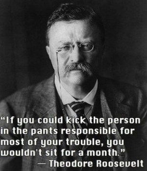 Teddy Roosevelt Hunting Quotes Teddy roosevelt quote