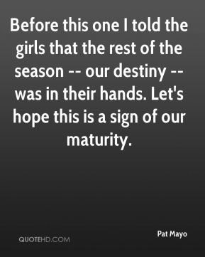 Before this one I told the girls that the rest of the season -- our ...