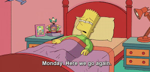 The Simpsons Quote (About gifs, hate mondays, monday, mondays)