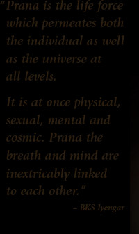 ... . Prana the breath and mind are inextricably linked to each other