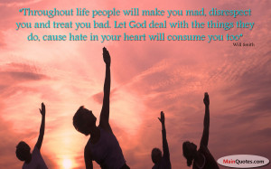 throughout-life-people-will-make-you-mad-disrespect-you-and-treat-you ...