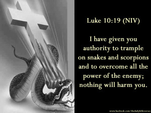 have given you authority to trample on snakes and scorpions and to ...
