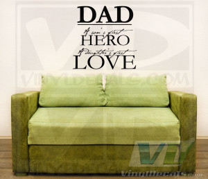 ... Phrases DAD - A Son's First HERO, A Daughter's First LOVE Vinyl Wall