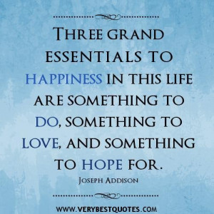 ... something to do something to love and something to hope for. joseph