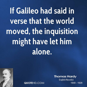 If Galileo had said in verse that the world moved, the inquisition ...