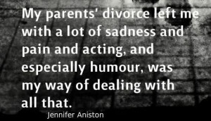 My parents' divorce left me with a lot of sadness and pain and acting ...