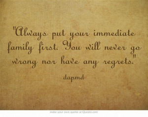 nor have any regrets.Hurt By Family Quotes, Immediate Family Quotes ...