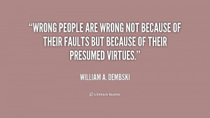 quote-William-A.-Dembski-wrong-people-are-wrong-not-because-of-175717 ...