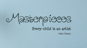 ... Vinyl Wall Quote Kids Art Display Pablo Picasso Quote Vinyl Lettering