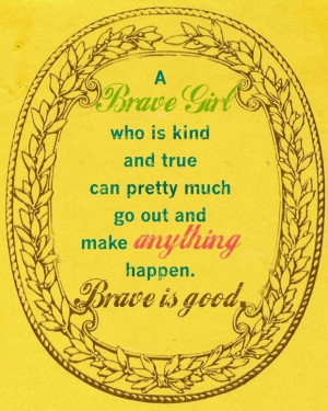 Things, Brave Girls, Brave Inspiration, Girls Quotes, Girl Quotes ...