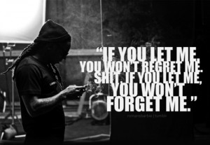 you wont forget me.