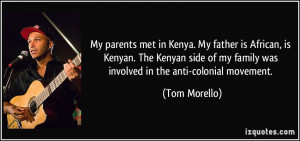 My parents met in Kenya. My father is African, is Kenyan. The Kenyan ...