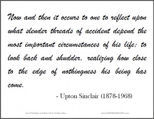 ... close to the edge of nothingness his being has come. - Upton Sinclair