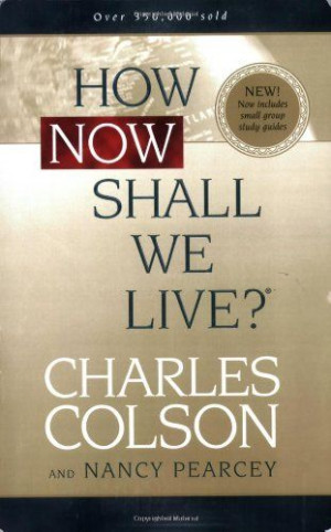 Books Online How Now Shall We Live? Charles Colson, Nancy Pearcey ...