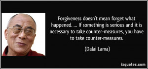 ... take counter-measures, you have to take counter-measures. - Dalai Lama