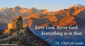 love god serve god everything is in that st clare of assisi