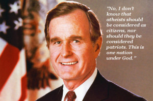 George H W Bush atheist quote