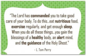 The Lord has Commanded you to Take Good Care of Your Body.To Do This ...