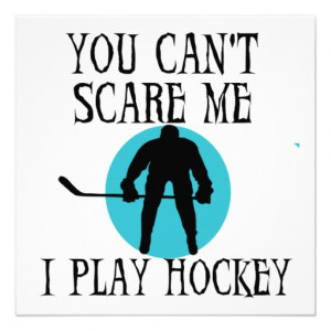 Hockey You Can't Scare Me T-shirts and Gifts Invite at Zazzle.ca