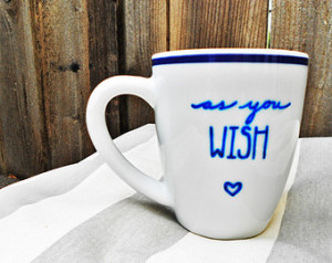 ... Princess Bride Mug // Princess Bride Quote // Buttercup Wesley Love