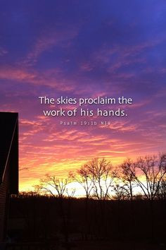 The Heavens declare the Glory of God...Psalm 19:1 More