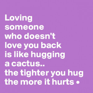 ... you backis like hugginga cactus..the tighter you hug the more it hurts