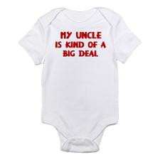 Uncle is a big deal Infant Bodysuit for