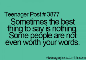 Sometimes the best thing to say is nothing. Some people are not even ...