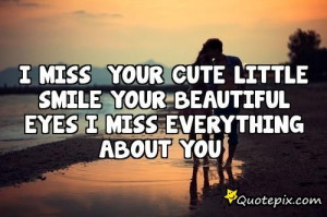 Miss Your Cute Little Smile Your Beautiful Eyes I Miss Everything ...