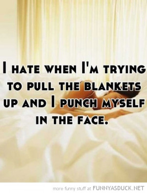 Hate Pulling Blankets Punch