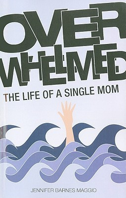 Start by marking “Overwhelmed: The Life of a Single Mom” as Want ...