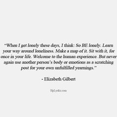 Gilbert.» inspiring quotes, life, brilliant loneli, elizabeth gilbert ...