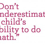 Don't underestimate a child's ability to do math.