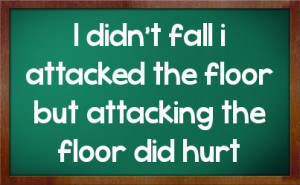 didn't fall i attacked the floor but attacking the floor did hurt