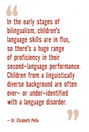 ... - or under-identified with a language disorder. Dr. Elizabeth Peña