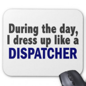 Police Dispatcher Humor http://www.zazzle.ca/dispatcher+humor ...