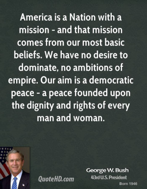 America is a Nation with a mission - and that mission comes from our ...