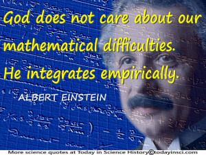 Albert Einstein quote “God does not care … He integrates ...