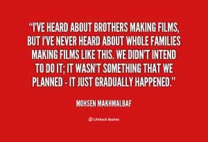 quote-Mohsen-Makhmalbaf-ive-heard-about-brothers-making-films-but ...