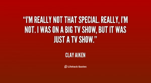 quote-Clay-Aiken-im-really-not-that-special-really-im-58326.png
