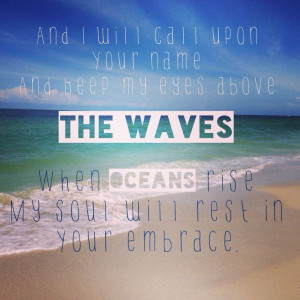 ... Quotes, Ocean Hillsong United, Ocean Hillsong Lyrics, Waves Ocean