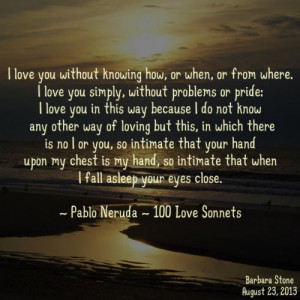 Pablo Neruda ~ 100 Love Sonnets