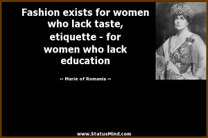 Fashion exists for women who lack taste, etiquette – for women who ...