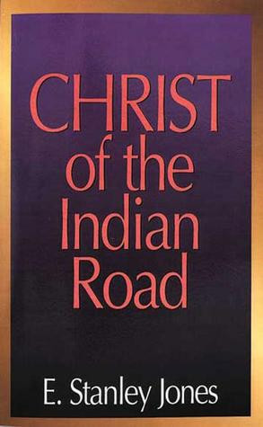 Start by marking “The Christ of the Indian Road” as Want to Read: