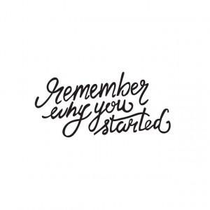 late night lettering / remember why you started# ...