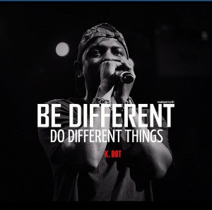 Kendrick lamar, quotes, sayings, be different, hip hop
