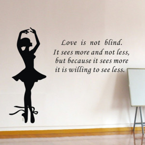 Ballerina Dance Girl with Saying Love Is Not Blind Quotes Dance Wall ...
