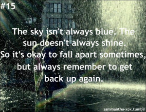 the sky isn t always blue the sun doesn t always shine so it s okay to ...